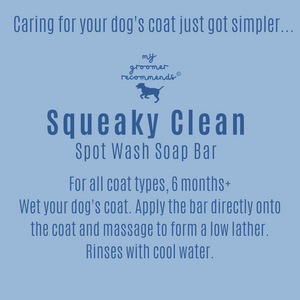 My Groomer Recommends Squeaky Spot Wash Soap