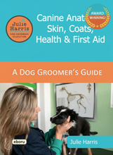 Load image into Gallery viewer, A Dog Groomer's Guide - Canine Anatomy, Skin, Coats, Health & First Aid