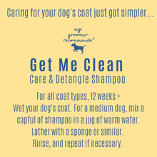 Load image into Gallery viewer, My Groomer Recommends Get Me Clean Care &amp; Detangle Shampoo - 6 x 250ml
