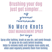 Load image into Gallery viewer, My Groomer Recommends No More Knots Detangle Spray - 250ml
