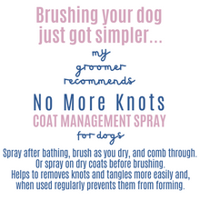 Load image into Gallery viewer, My Groomer Recommends No More Knots - 250ml - dog grooming detangle spray
